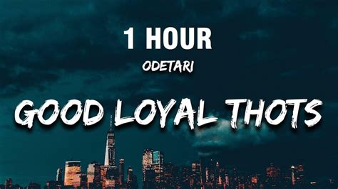 good loyal thoughts lyrics|[1 HOUR] Odetari